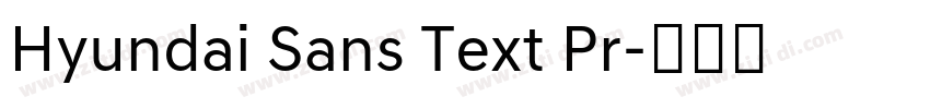 Hyundai Sans Text Pr字体转换 Hyundai Sans Text Pr字体转换